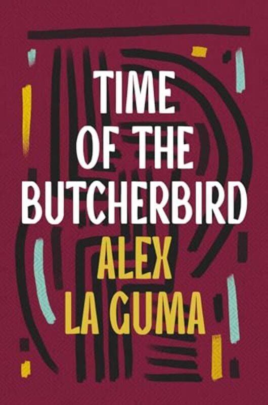 

Time of the Butcherbird by Alex La Guma-Paperback