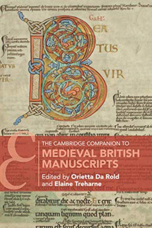 

The Cambridge Companion to Medieval British Manuscripts by Orietta University of Cambridge Da RoldElaine Stanford University, California Treharne-Pape