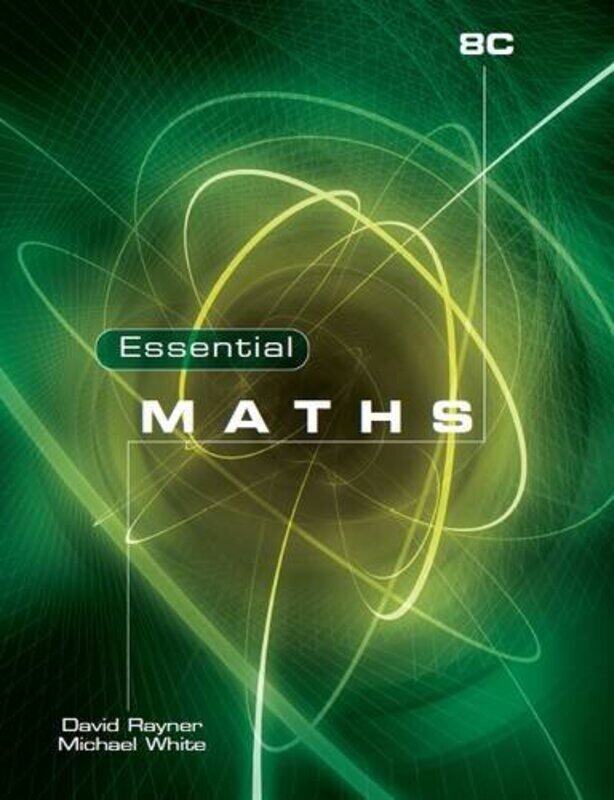 

Essential Maths 8C by Michael WhiteDavid Rayner-Paperback