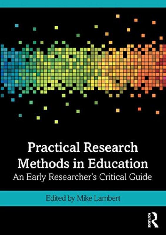 

Practical Research Methods in Education by Mike Lambert-Paperback