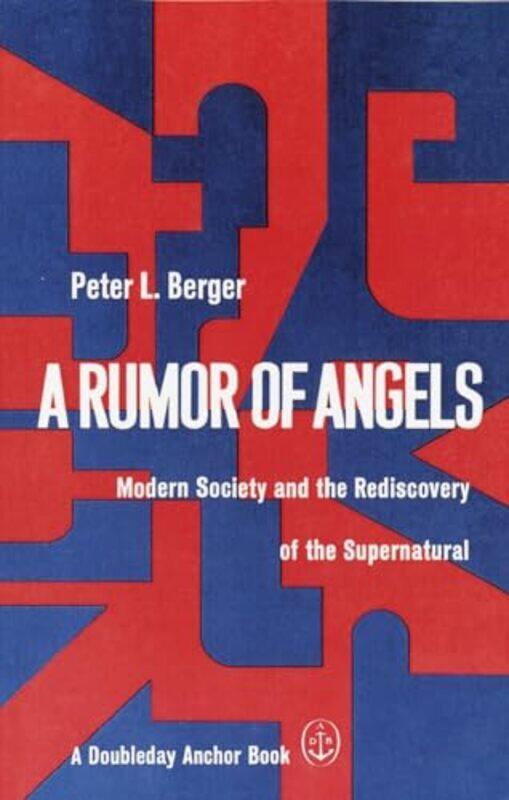 A Rumor of Angels by Peter L Berger-Paperback