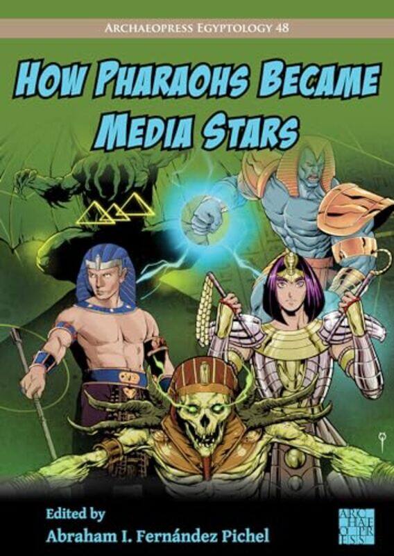 

How Pharaohs Became Media Stars by Michael A Southam-Gerow-Paperback