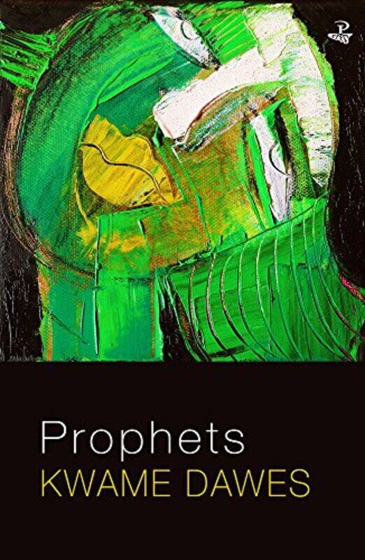 

Prophets by Kwame Dawes-Paperback