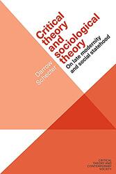 Critical Theory and Sociological Theory by Darrow Schecter-Paperback