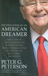 The Education of an American Dreamer:, Hardcover Book, By: Peter G. Peterson
