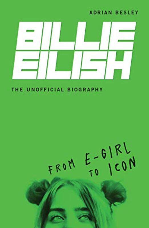 

Billie Eilish The Unofficial Biography By Besley Adrian - Paperback