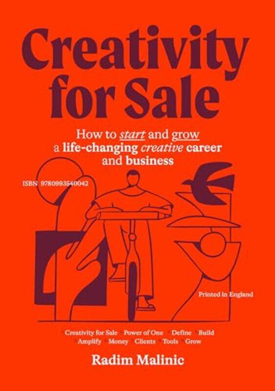 

Creativity For Sale How To Start And Grow A Lifechanging Creative Career And Business by Malinic, Radim..Paperback