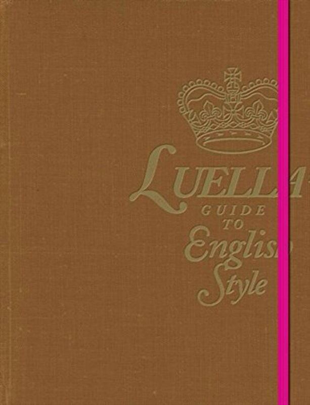 Luella's Guide to English Style, Hardcover Book, By: Luella Bartley