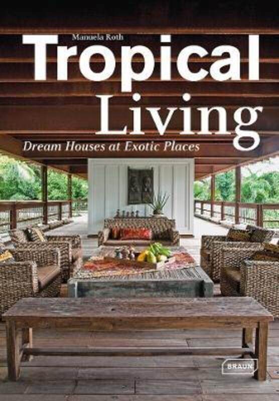 

Tropical Living,Hardcover,ByManuela Roth