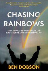 Chasing Rainbows by Ben Dobson-Paperback