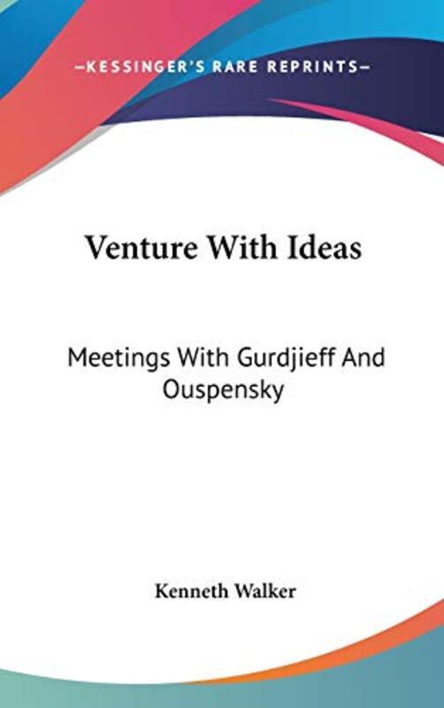 

Venture With Ideas: Meetings With Gurdjieff And Ouspensky , Hardcover by Walker, Kenneth