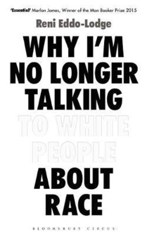 

Why I'm No Longer Talking to White People About Race: The #1 Sunday Times Bestseller, Paperback Book, By: Reni Eddo-Lodge