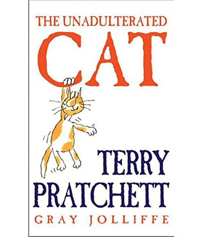 

The Unadulterated Cat, Hardcover Book, By: Terry Pratchett