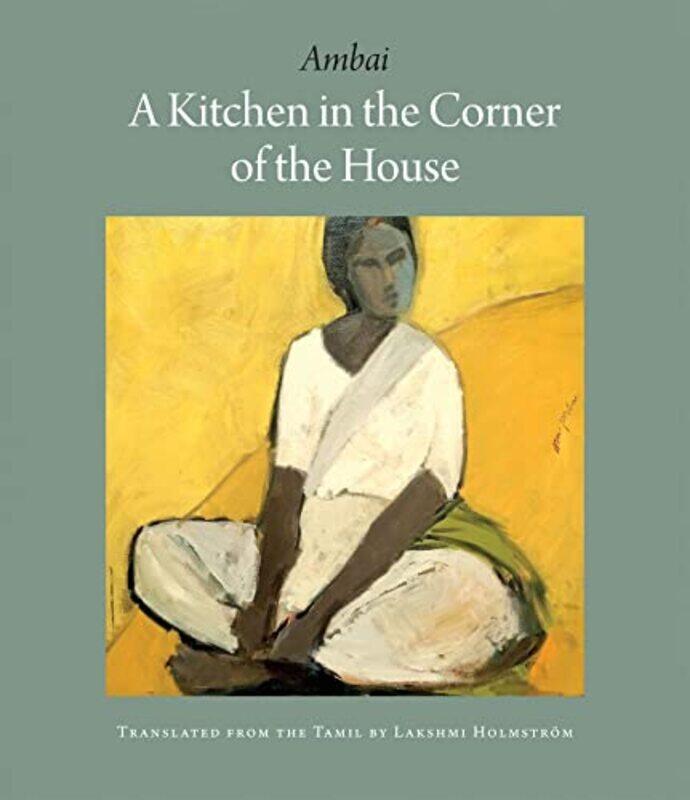 

A Kitchen in the Corner of the House by AmbaiLakshmi Holmstrom-Paperback