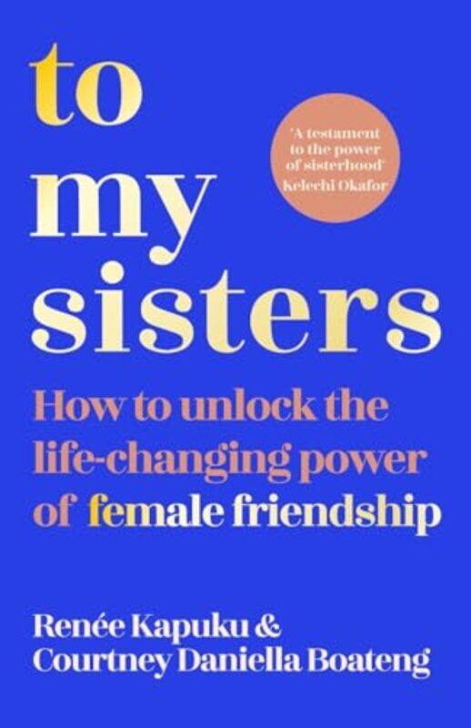 

To My Sisters by Courtney Daniella BoatengRenee Kapuku-Paperback