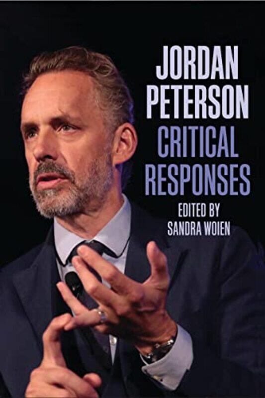 

Jordan Peterson Critical Responses by Sandra Woien-Paperback