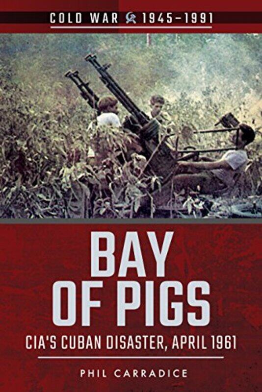 

Bay of Pigs by Phil Carradice-Paperback