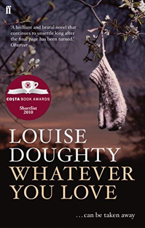 

Whatever You Love, Paperback Book, By: Louise Doughty