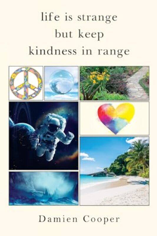

Life Is Strange But Keep Kindness In Range by Damien Cooper-Paperback