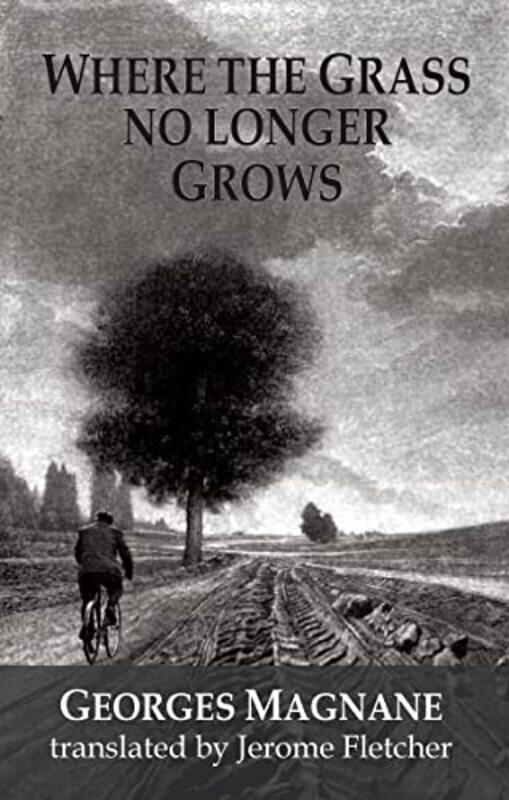 

Where the Grass no longer Grows by Georges MagnaneJerome Fletcher-Paperback