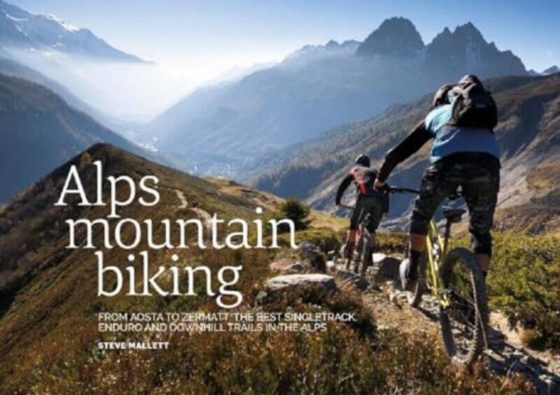 

Alps Mountain Biking by Steve Mallett-Paperback