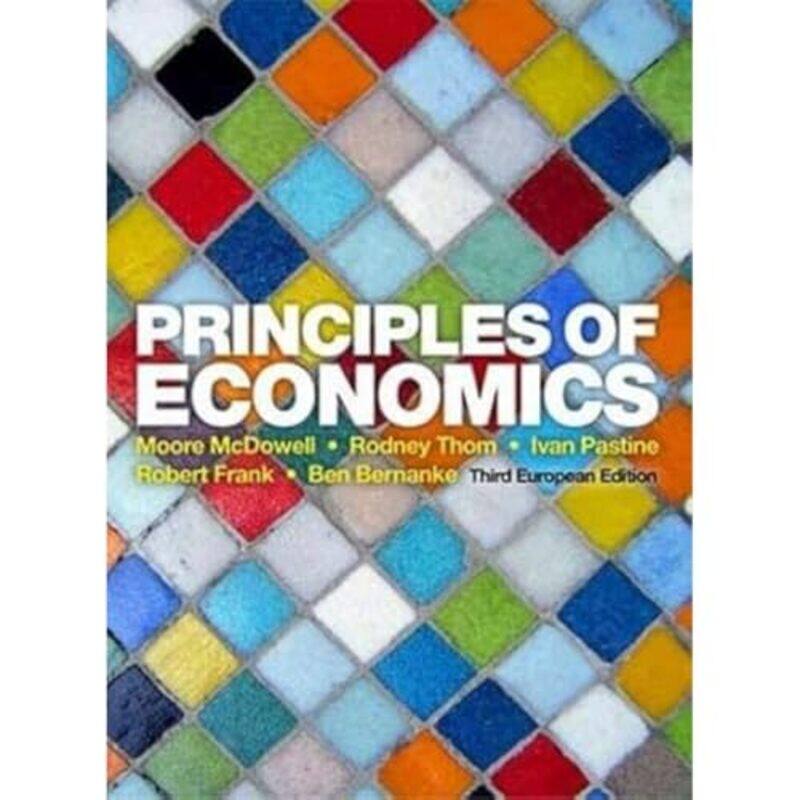 

Principles Of Economics by Moore McDowellRodney ThomIvan PastineRobert FrankBen Bernanke-Paperback