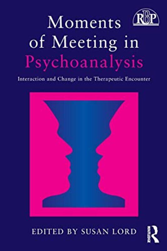 

Moments of Meeting in Psychoanalysis by Susan Social Work Department, University of New Hampshire, Durham, NH Lord-Paperback