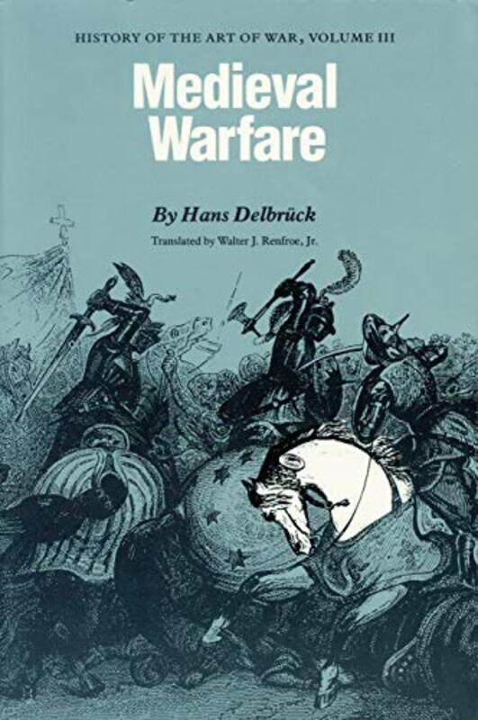 

Medieval Warfare by Hans DelbruckWalter J Renfroe Jr-Paperback