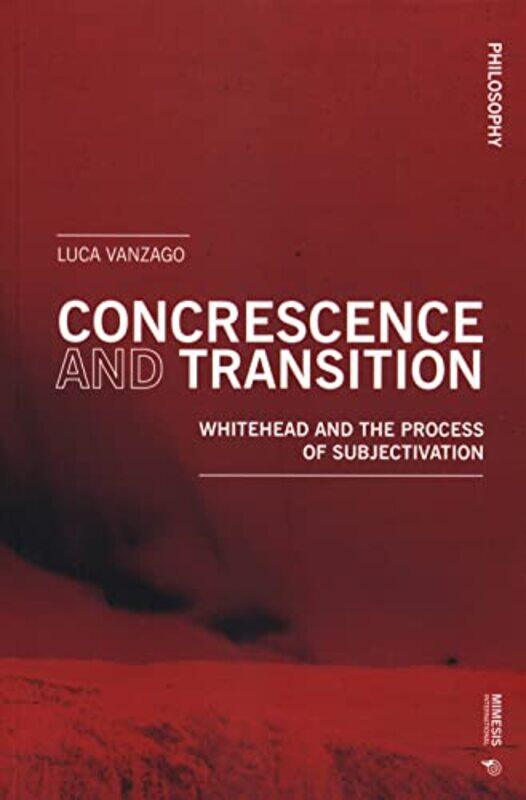 

Concrescence And Transition by Luca Vanzago-Paperback