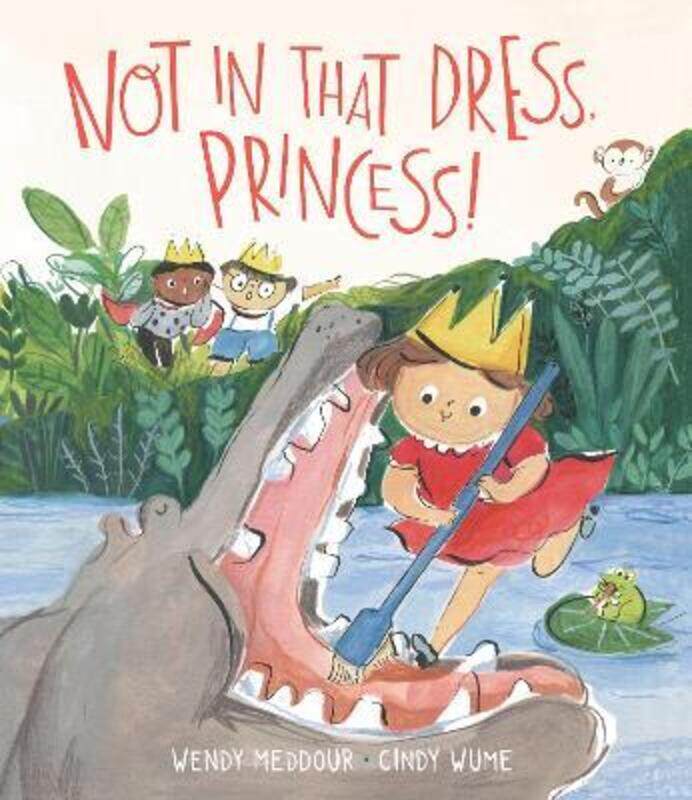 

Not in That Dress, Princess!.Hardcover,By :Meddour, Wendy - Wume, Cindy