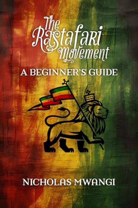 

Rastafarianism A Beginners Guide by Nicholas Mwangi-Paperback