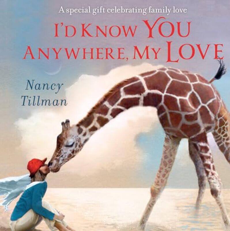 

Id Know You Anywhere My Love A Special Gift Celebrating Family Love by Tillman, Nancy-Paperback