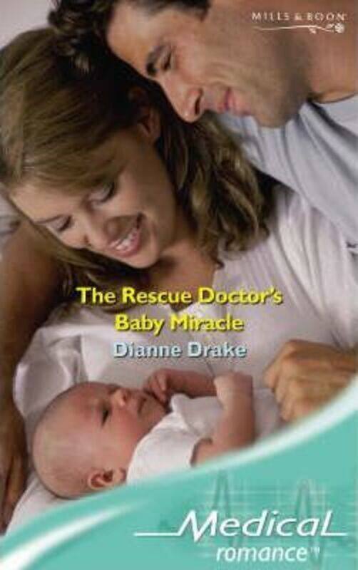 

The Rescue Doctor's Baby Miracle (Medical Romance) (Medical Romance).paperback,By :Dianne Drake