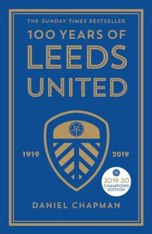 

100 Years of Leeds United by Daniel Chapman-Hardcover