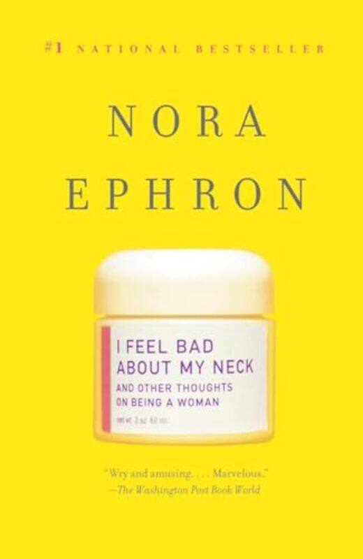 

I Feel Bad About My Neck By Ephron Nora - Paperback