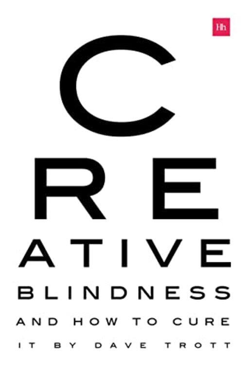 

Creative Blindness And How To Cure It Reallife Stories Of Remarkable Creative Vision By Trott, Dave -Paperback