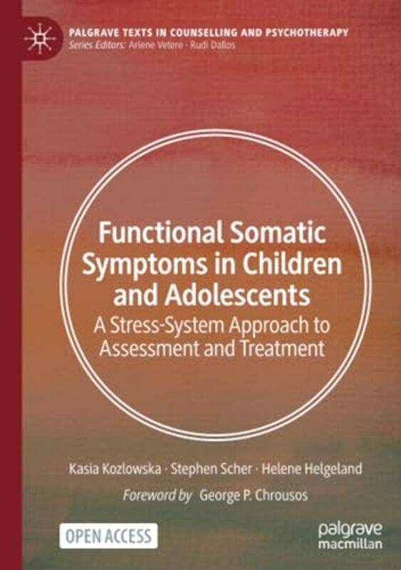 

Functional Somatic Symptoms in Children and Adolescents by Kasia KozlowskaStephen ScherHelene Helgeland-Paperback