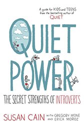 Quiet Power: The Secret Strengths of Introverts , Hardcover by Cain, Susan - Mone, Gregory - Moroz, Erica - Snider, Grant