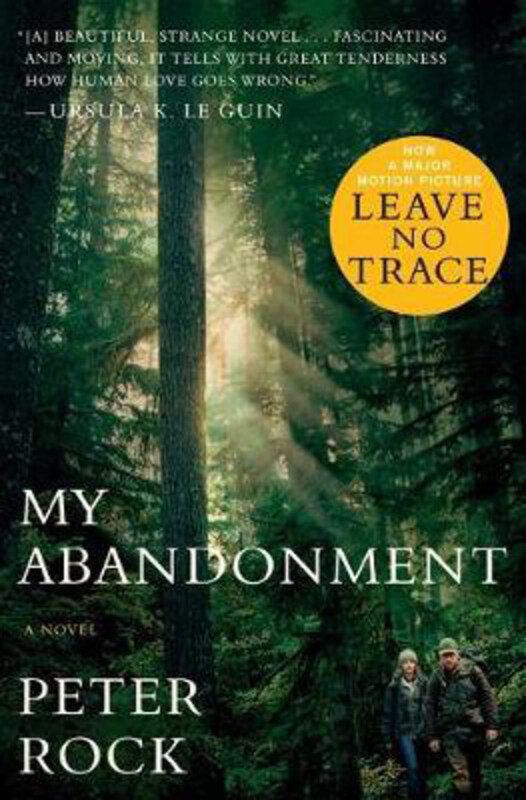 

My Abandonment (Tie-In): Now a Major Film: LEAVE NO TRACE, Paperback Book, By: Peter Rock