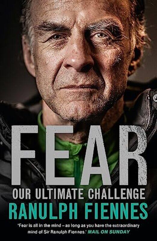 

Fear: Our Ultimate Challenge,Paperback,by:Fiennes, Ranulph