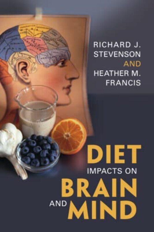 

Diet Impacts on Brain and Mind by Richard J Macquarie University, Sydney StevensonHeather Macquarie University, Sydney Francis-Paperback