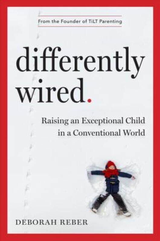 

Differently Wired: Raising an Exceptional Child in a Conventional World,Hardcover,ByReber, Deborah