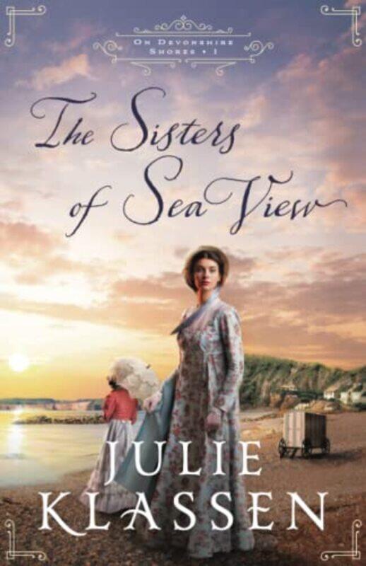 

The Sisters of Sea View by Julie Klassen-Paperback