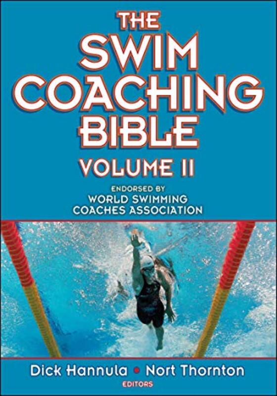 The Swim Coaching Bible, Volume II , Paperback by Hannula, Dick - Thornton, Nort