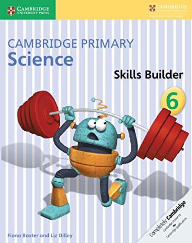 

Cambridge Primary Science Skills Builder 6 By Fiona Baxter Paperback