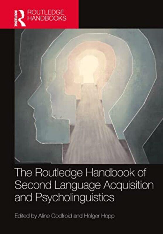 

The Routledge Handbook Of Second Language Acquisition And Psycholinguistics by Aline GodfroidHolger Hopp-Hardcover