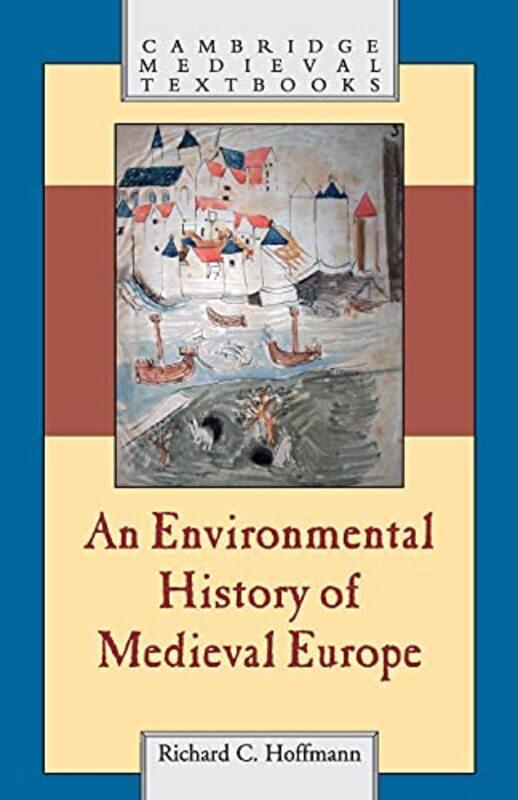 

An Environmental History of Medieval Europe by Richard York University, Toronto Hoffmann-Paperback