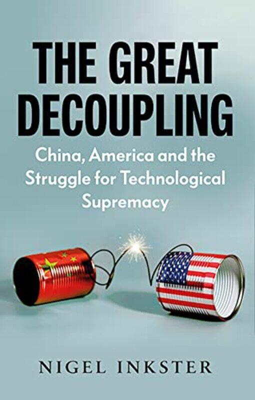 

The Great Decoupling by Nigel Inkster-Paperback