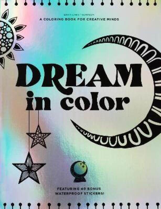 

Dream in Color: An Inspirational Coloring Book with Sticker Sheets