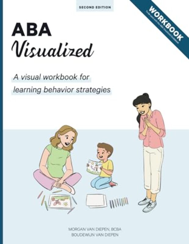 

Aba Visualized Workbook 2Nd Edition A Visual Workbook For Learning Behavior Strategies by Van Diepen, M Ed Bcb..Paperback